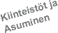 Kiinteistöt ja Asuminen